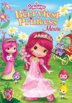 Strawberry Shortcake: The Berryfest Princess