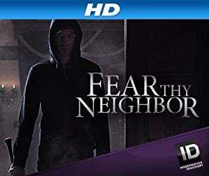 Fear Thy Neighbor