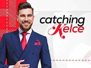 Catching Kelce - TV Series