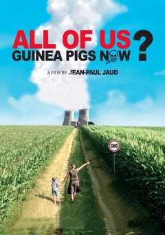 All of Us Guinea Pigs Now? - Movie