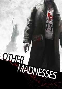 Other Madnesses - Movie