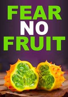 Fear No Fruit