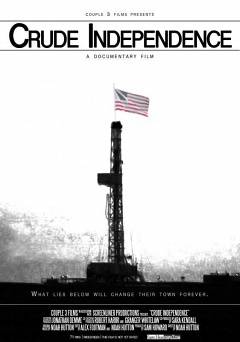 Crude Independence - Movie