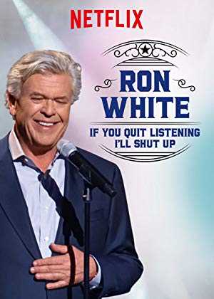 Ron White: If You Quit Listening, I