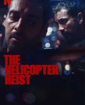 The Helicopter Heist - netflix