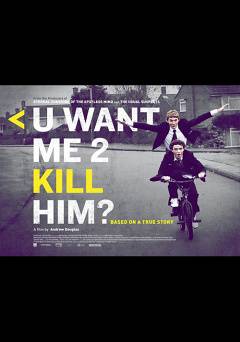 uwantme2killhim? - Movie