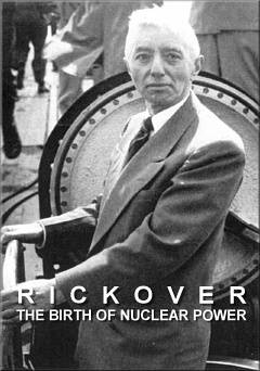 Rickover: The Birth of Nuclear Power