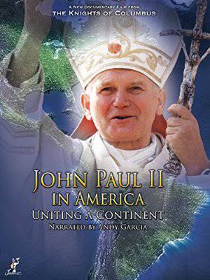 John Paul II in America - Uniting a Continent - Movie
