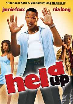 Held Up - Movie