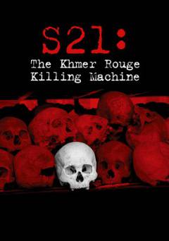 S21: The Khmer Rouge Killing Machine - Movie