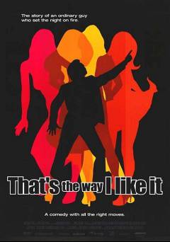 Thats the Way I Like It - Movie