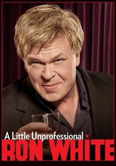 Ron White: A Little Unprofessional