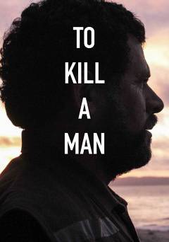 To Kill a Man - Movie