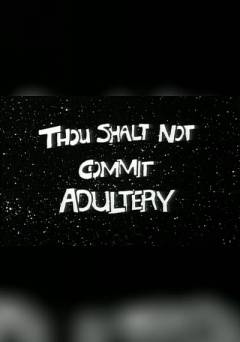 Thou Shalt Not Commit Adultery - Movie