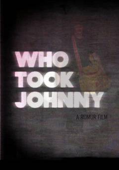 Who Took Johnny - Movie