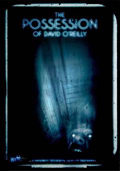 The Possession of David OReilly - shudder