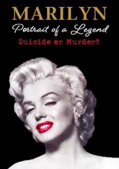 Marilyn Monroe: Portrait of a Legend - Suicide or Muder?